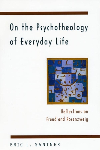 Бумажная книга «On the Psychotheology of Everyday Life: Reflections on Freud and Rosenzweig», автор Эрик Л. Сантнер - фото №1