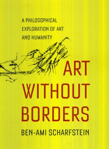 Бумажная книга «Art Without Borders: A Philosophical Exploration of Art and Humanity», автор Бен-Ами Шарфштейн - фото №1