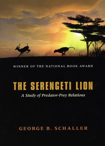 Паперова книга «The Serengeti Lion – A Study of Predator–Prey Relations», автор Джордж Б. Шаллер - фото №1
