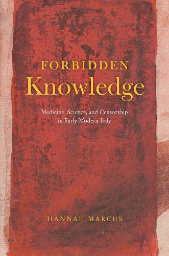 Бумажная книга «Forbidden Knowledge – Medicine, Science, and Censorship in Early Modern Italy», автор Ханна Маркус - фото №1