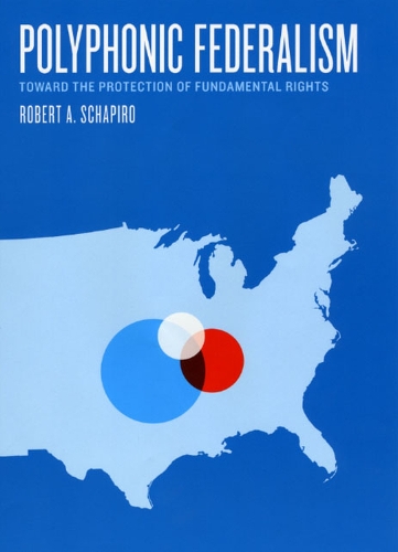 Бумажная книга «Polyphonic Federalism: Toward the Protection of Fundamental Rights», автор Роберт А. Шапиро - фото №1