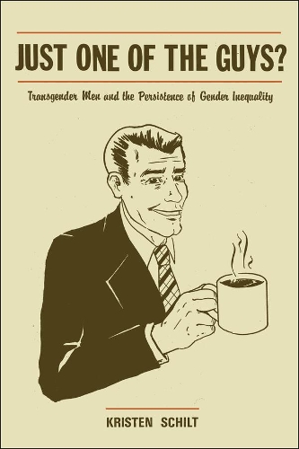 Бумажная книга «Just One of the Guys?: Transgender Men and the Persistence of Gender Inequality», автор Кристен Шилт - фото №1