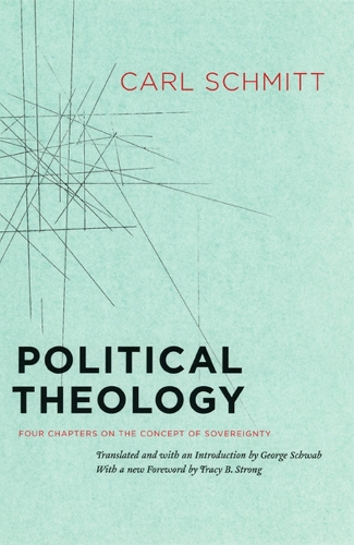 Бумажная книга «Political Theology – Four Chapters on the Concept of Sovereignty», авторов Карл Шмитт, Джордж Шваб, Трейси Б. Стронг - фото №1