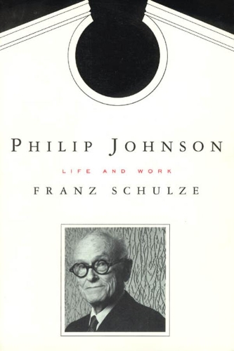 Бумажная книга «Philip Johnson: Life and Work», автор Франц Шульце - фото №1
