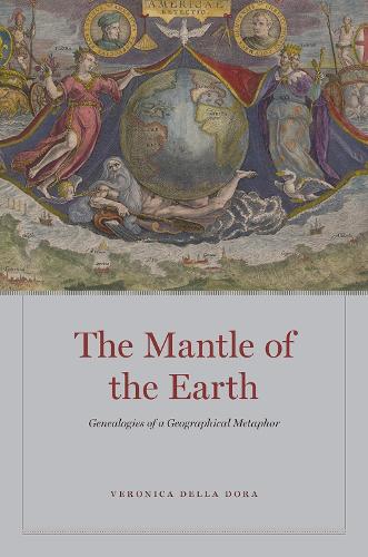 Бумажная книга «The Mantle of the Earth: Genealogies of a Geographical Metaphor», автор Вероника делла Дора - фото №1