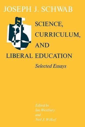 Паперова книга «Science, Curriculum, and Liberal Education: Selected Essays», автор Джозеф Дж. Шваб - фото №1