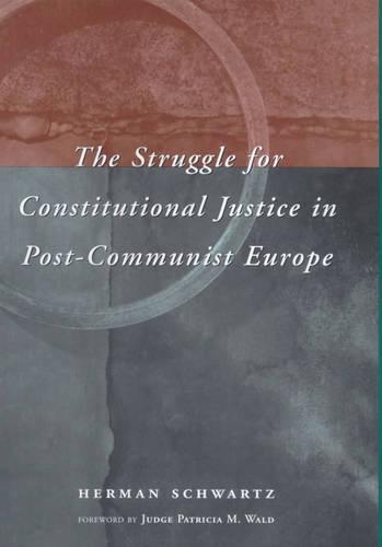 Бумажная книга «The Struggle for Constitutional Justice in Post-Communist Europe», автор Герман Шварц - фото №1
