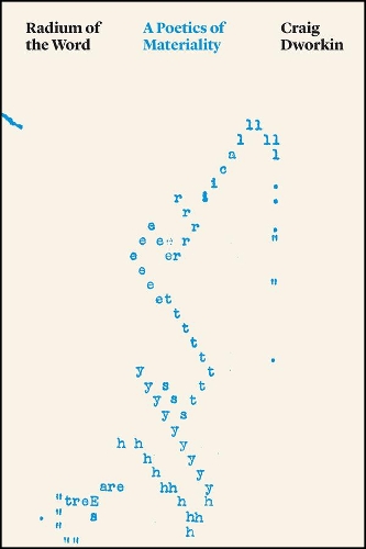 Паперова книга «Radium of the Word: A Poetics of Materiality», автор Крейг Дворкін - фото №1