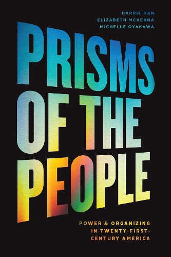 [object Object] «Prisms of the People: Power and Organizing in Twenty-First Century America», авторов Элизабет Маккенна, Мишель Оякава - фото №1