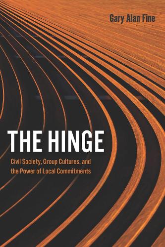 Паперова книга «The Hinge: Civil Society, Group Cultures, and the Power of Local Commitments», автор Гарі Алан Файн - фото №1