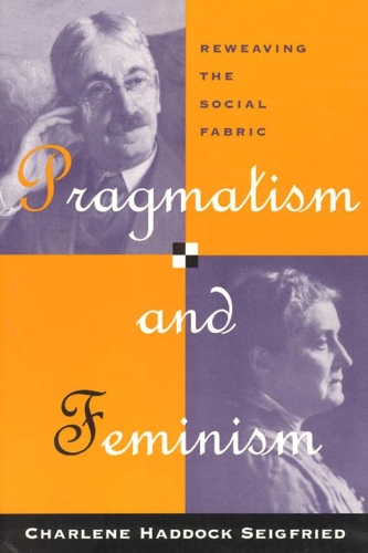 Паперова книга «Pragmatism and Feminism: Reweaving the Social Fabric», автор Шарлін Хаддок Зайгфрід - фото №1