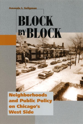 Паперова книга «Block by Block: Neighborhoods and Public Policy on Chicago's West Side», автор Аманда І. Селігман - фото №1