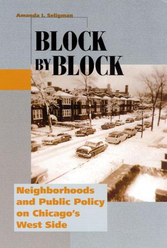 Паперова книга «Block by Block: Neighborhoods and Public Policy on Chicago's West Side», автор Аманда І. Селігман - фото №1