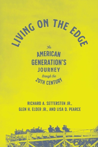 Бумажная книга «Living on the Edge: An American Generation's Journey Through the Twentieth Century», авторов Глен Элдер младший, Лиза Д Пирс, Ричард А. Сеттерстен младший - фото №1