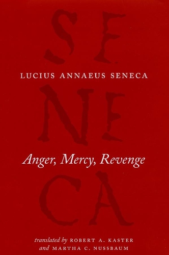 Бумажная книга «Anger, Mercy, Revenge», авторов Луций Анней Сенека, Марта Нуссбаум, Роберт А. Кастер - фото №1