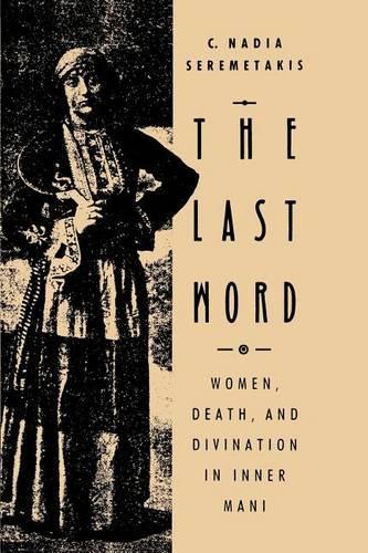 Паперова книга «The Last Word: Women, Death, and Divination in Inner Mani», автор К. Надя Сереметакіс - фото №1