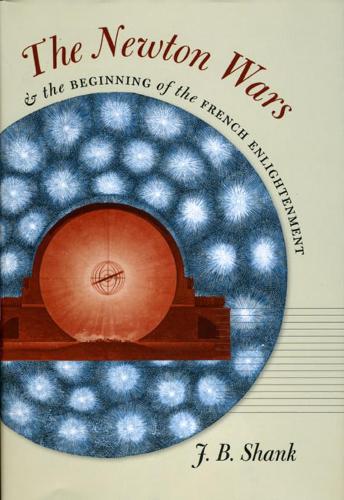 Бумажная книга «The Newton Wars and the Beginning of the French Enlightenment», автор Дж. Б. Шэнк - фото №1