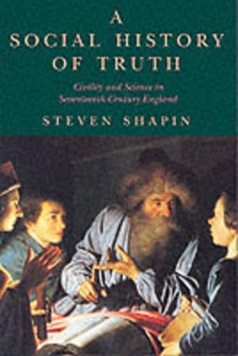 Бумажная книга «A Social History of Truth: Civility and Science in Seventeenth-Century England», автор Стивен Шапин - фото №1