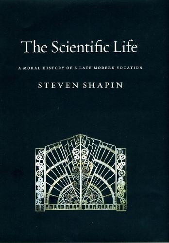 Бумажная книга «The Scientific Life: A Moral History of a Late Modern Vocation», автор Стивен Шапин - фото №1