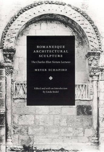 Бумажная книга «Romanesque Architectural Sculpture: The Charles Eliot Norton Lectures», автор Мейер Шапиро - фото №1