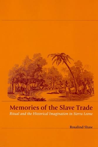 Бумажная книга «Memories of the Slave Trade: Ritual and the Historical Imagination in Sierra Leone», автор Розалинд Шоу - фото №1
