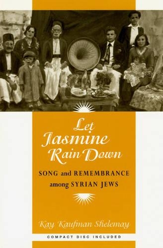 Бумажная книга «Let Jasmine Rain Down: Song and Remembrance among Syrian Jews», автор Кей Кауфман Шелемай - фото №1