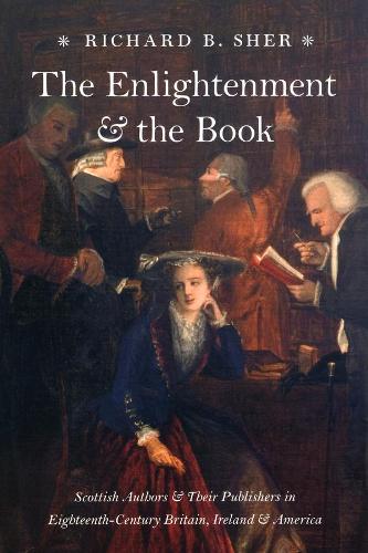 Паперова книга «The Enlightenment and the Book: Scottish Authors and Their Publishers in Eighteenth-Century Britain, Ireland, and America», автор Річард Б. Шер - фото №1