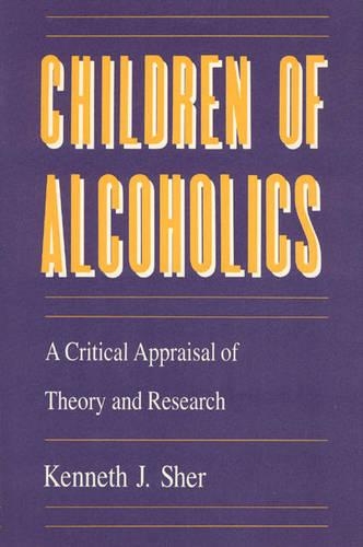 Бумажная книга «Children of Alcoholics: A Critical Appraisal of Theory and Research», автор Кеннет Дж. Шер - фото №1