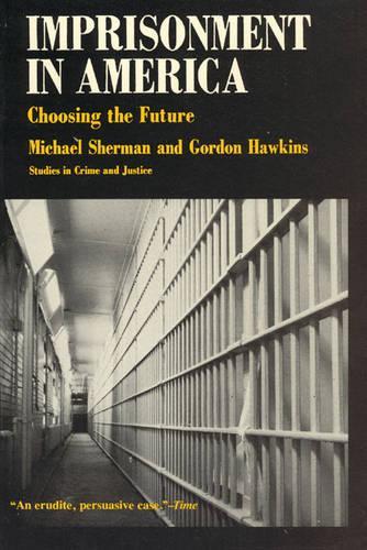 Бумажная книга «Imprisonment in America: Choosing the Future», авторов Гордон Дж. Хокинс, Майкл Шерман - фото №1