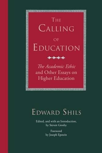 Бумажная книга «The Calling of Education: "The Academic Ethic" and Other Essays on Higher Education», автор Эдвард Шилс - фото №1
