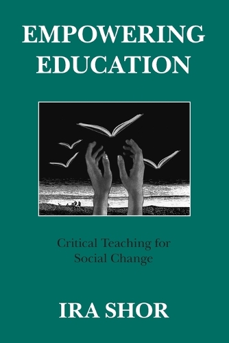 Бумажная книга «Empowering Education: Critical Teaching for Social Change», автор Айра Шор - фото №1