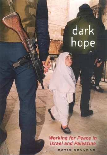 Бумажная книга «Dark Hope: Working for Peace in Israel and Palestine», автор Дэвид Шульман - фото №1