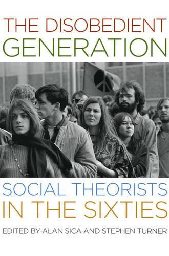 Бумажная книга «The Disobedient Generation: Social Theorists in the Sixties», автор Алан Сика - фото №1