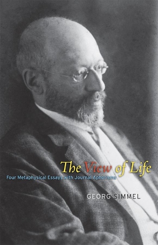 Бумажная книга «The View of Life: Four Metaphysical Essays with Journal Aphorisms», автор Георг Зиммель - фото №1