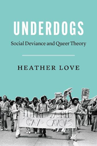 Паперова книга «Underdogs: Social Deviance and Queer Theory», автор Хізер Лав - фото №1