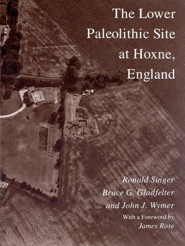 Паперова книга «The Lower Paleolithic Site at Hoxne, England», авторів Брюс Г. Гладфелтер, Джон Дж. Ваймер, Рональд Зінгер - фото №1