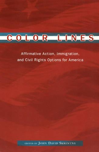 Бумажная книга «Color Lines: Affirmative Action, Immigration, and Civil Rights Options for America», автор Джон Дэвид Скрентни - фото №1