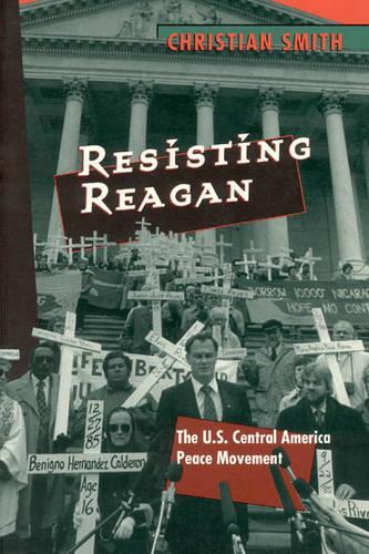 Паперова книга «Resisting Reagan: The U.S. Central America Peace Movement», автор Крістіан Сміт - фото №1