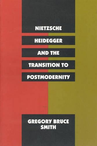 Бумажная книга «Nietzsche, Heidegger, and the Transition to Postmodernity», автор Грегори Брюс Смит - фото №1