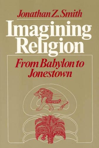 Паперова книга «Imagining Religion: From Babylon to Jonestown», автор Джонатан З. Сміт - фото №1