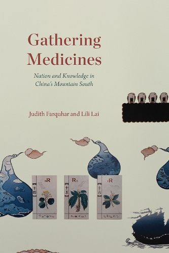 Бумажная книга «Gathering Medicines: Nation and Knowledge in China's Mountain South», авторов Джудит Фаркухар, Лили Лай - фото №1