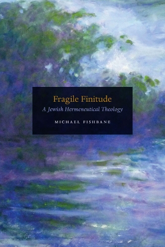 Паперова книга «Fragile Finitude: A Jewish Hermeneutical Theology», автор Майкл Фішбейн - фото №1