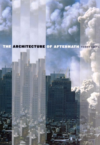 Бумажная книга «The Architecture of Aftermath», автор Терри Смит - фото №1