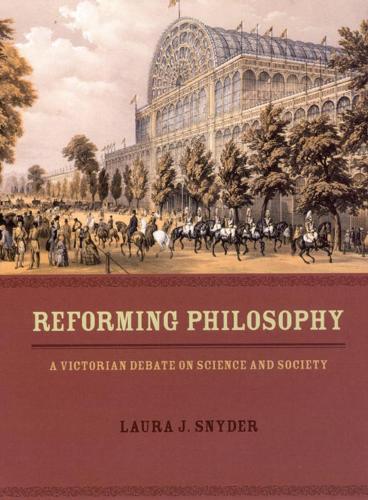Бумажная книга «Reforming Philosophy: A Victorian Debate on Science and Society», автор Лаура Дж. Снайдер - фото №1