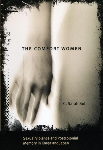 Бумажная книга «The Comfort Women – Sexual Violence and Postcolonial Memory in Korea and Japan», автор К. Сара Сох - фото №1
