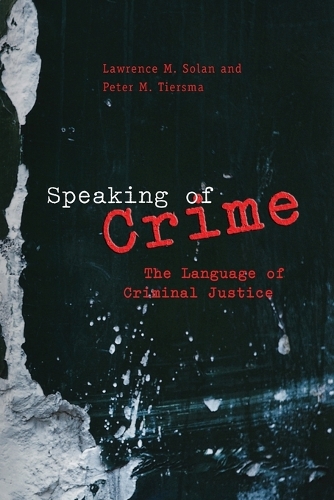 Бумажная книга «Speaking of Crime: The Language of Criminal Justice», авторов Лоуренс М. Солан, Питер М. Тирсма - фото №1