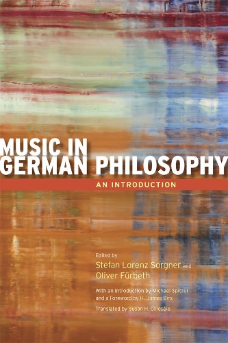 Бумажная книга «Music in German Philosophy: An Introduction», автор Штефан Лоренц Зоргнер - фото №1