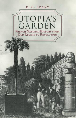 Бумажная книга «Utopia's Garden: French Natural History from Old Regime to Revolution», автор Э. К. Спари - фото №1
