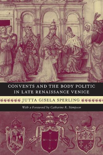 Паперова книга «Convents and the Body Politic in Late Renaissance Venice», автор Ютта Гізела Шперлінг - фото №1