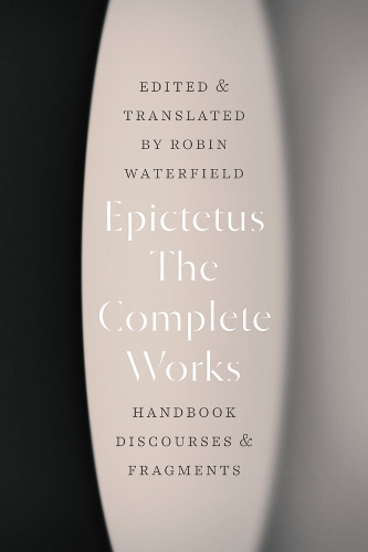 Бумажная книга «The Complete Works: Handbook, Discourses, and Fragments», автор Эпиктет - фото №1